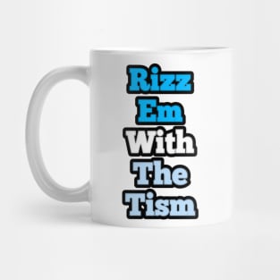 rizz-em-with-the-tism Mug